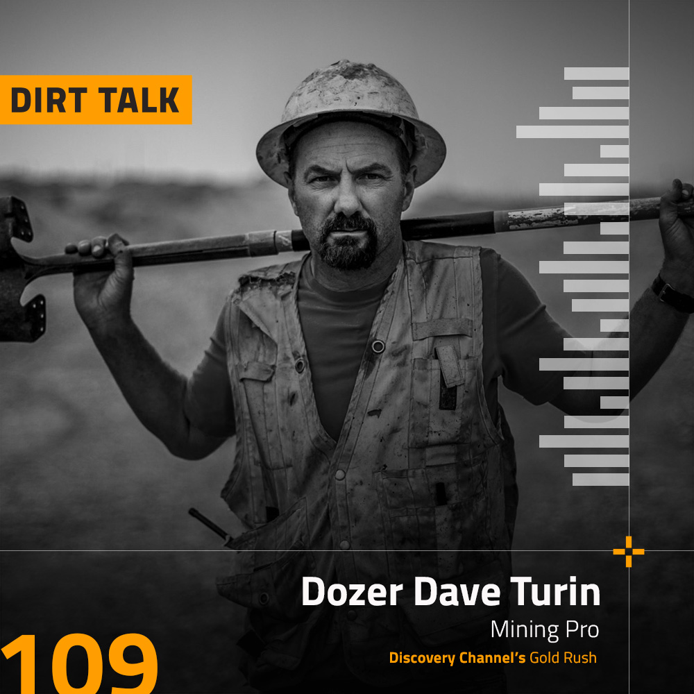 How to be a Miner AND a TV Star with Dozer Dave Turin