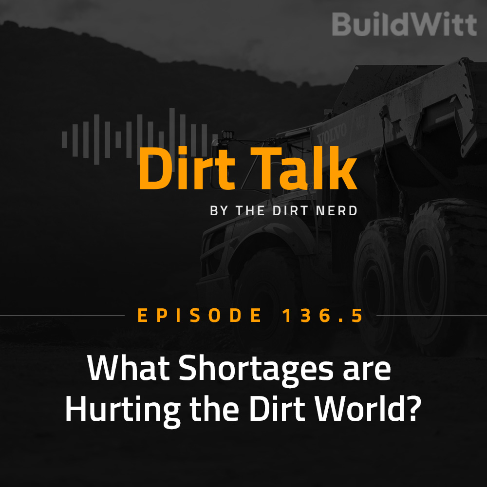 Besides People, What Other Shortages are Hurting the Dirt World?