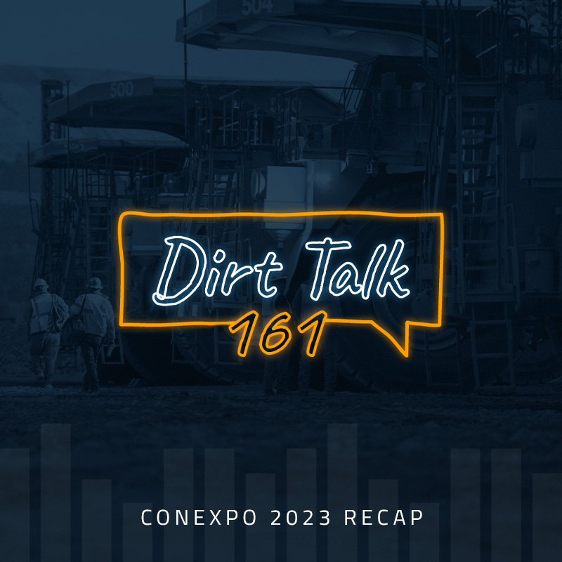 Dirt Talk 161 | CONEXPO 2023 Recap